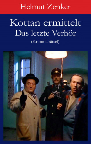 Helmut Zenker: Kottan ermittelt: Das letzte Verhör