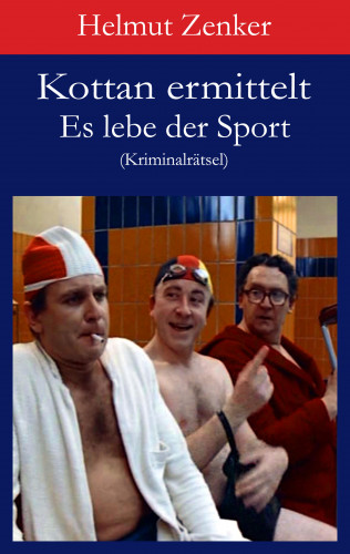Helmut Zenker: Kottan ermittelt: Es lebe der Sport