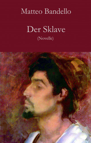 Matteo Bandello: Der Sklave