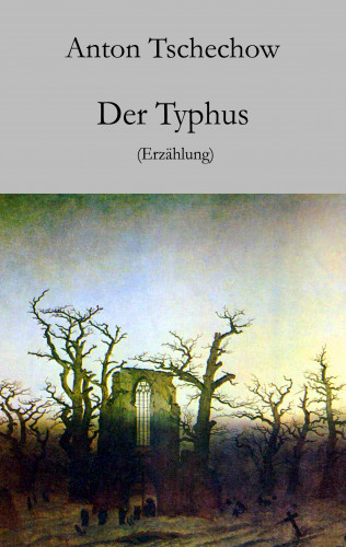 Anton Tschechow: Der Typhus