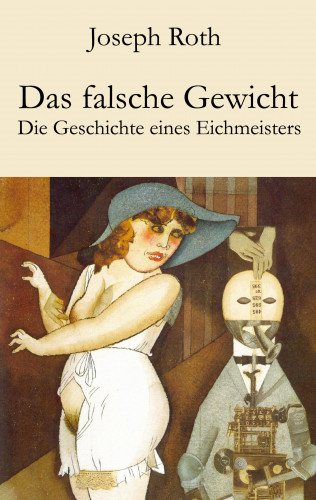 Joseph Roth: Das falsche Gewicht