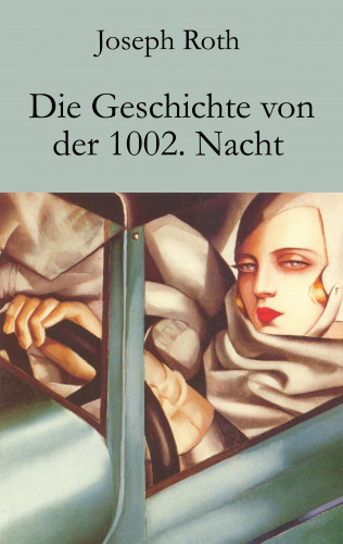 Joseph Roth: Die Geschichte von der 1002. Nacht