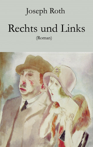 Joseph Roth: Rechts und Links