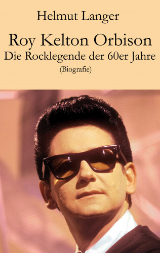 Helmut Langer: Roy Kelton Orbison