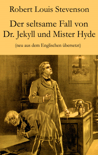 Robert Louis Stevenson: Der seltsame Fall von Dr. Jekyll und Mister Hyde