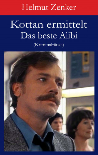 Helmut Zenker: Kottan ermittelt: Das beste Alibi