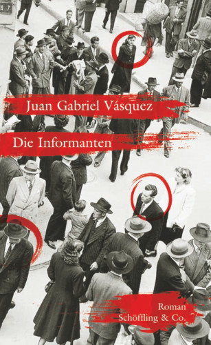 Juan Gabriel Vásquez: Die Informanten