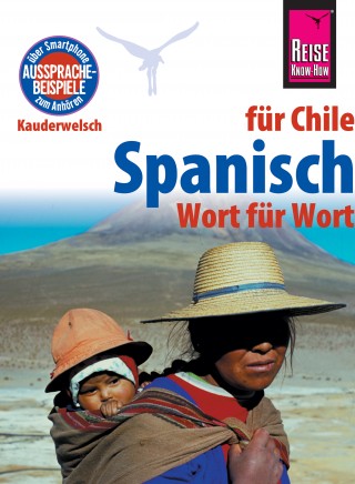 Enno Witfeld: Spanisch für Chile - Wort für Wort: Kauderwelsch-Sprachführer von Reise Know-How