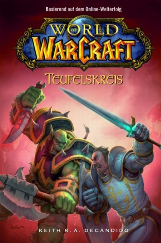Keith R. A. DeCandido: World of Warcraft, Band 1: Teufelskreis