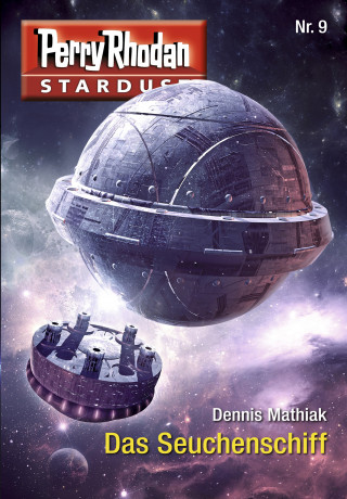 Dennis Mathiak: Stardust 9: Das Seuchenschiff