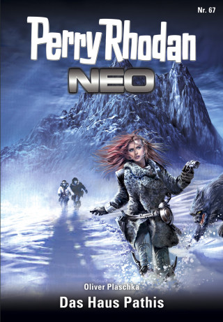 Oliver Plaschka: Perry Rhodan Neo 67: Das Haus Pathis