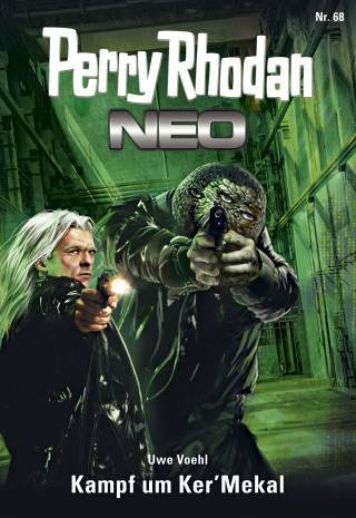 Uwe Voehl: Perry Rhodan Neo 68: Kampf um Ker'Mekal