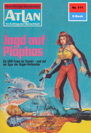 Hans Kneifel: Atlan 111: Jagd auf Plophos