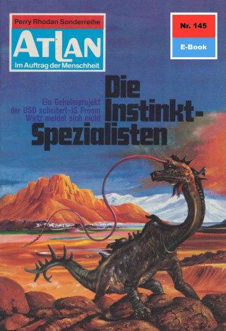 Hans Kneifel: Atlan 145: Die Instinkt-Spezialisten