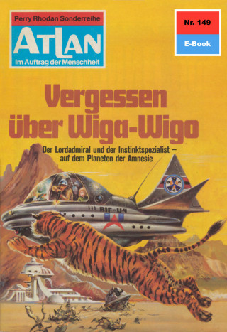Hans Kneifel: Atlan 149: Vergessen über Wiga-Wigo