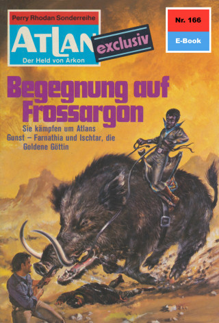 H.G. Ewers: Atlan 166: Begegnung auf Frossargon