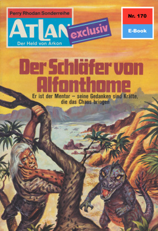 Conrad Shepherd: Atlan 170: Der Schläfer von Alfonthome