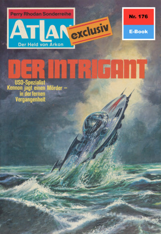 H.G. Francis: Atlan 176: Der Intrigant