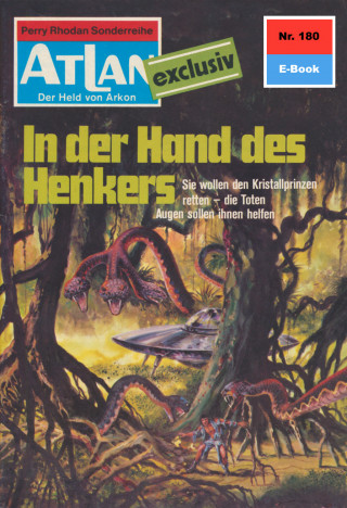 Clark Darlton: Atlan 180: In der Hand des Henkers