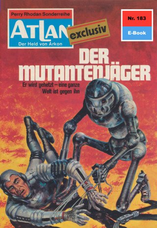 H.G. Francis: Atlan 183: Der Mutantenjäger
