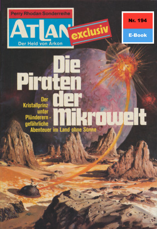 Hans Kneifel: Atlan 194: Die Piraten der Mikrowelt