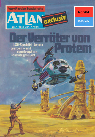 H.G. Francis: Atlan 204: Der Verräter von Protem