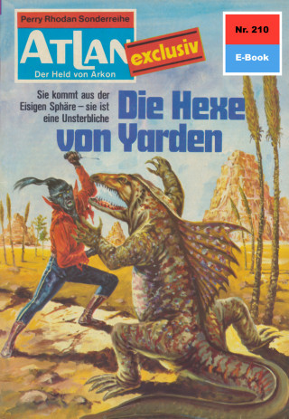 Dirk Hess: Atlan 210: Die Hexe von Yarden