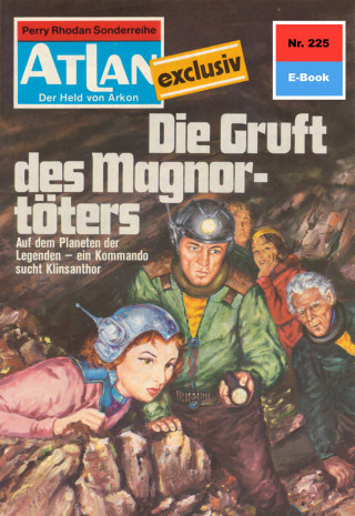 Clark Darlton: Atlan 225: Die Gruft des Magnortöters