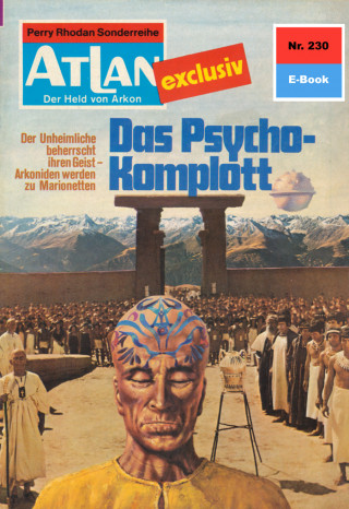 Dirk Hess: Atlan 230: Das Psycho-Komplott
