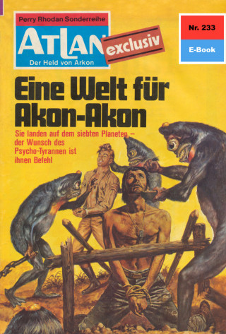 Marianne Sydow: Atlan 233: Eine Welt für Akon-Akon