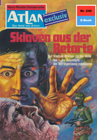 Dirk Hess: Atlan 240: Sklaven aus der Retorte