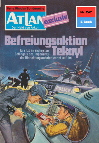 H.G. Francis: Atlan 247: Befreiungsaktion Tekayl
