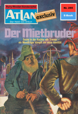Hans Kneifel: Atlan 255: Der Mietbruder