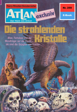 Peter Terrid: Atlan 259: Die strahlenden Kristalle