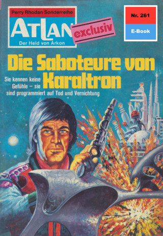 H.G. Francis: Atlan 261: Die Saboteure von Karaltron