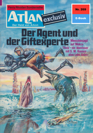 H.G. Francis: Atlan 269: Der Agent und der Giftexperte