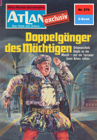 H.G. Francis: Atlan 270: Doppelgänger des Mächtigen