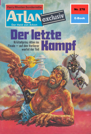 Hans Kneifel: Atlan 278: Der letzte Kampf