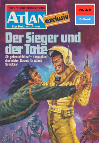 Hans Kneifel: Atlan 279: Der Sieger und der Tote