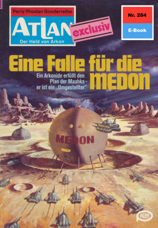 Harvey Patton: Atlan 284: Eine Falle für die MEDON