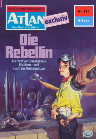 Marianne Sydow: Atlan 285: Die Rebellin