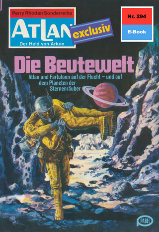 Clark Darlton: Atlan 294: Die Beutewelt