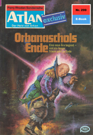 H.G. Francis: Atlan 299: Orbanaschols Ende
