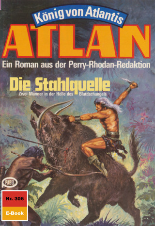 Harvey Patton: Atlan 306: Die Stahlquelle