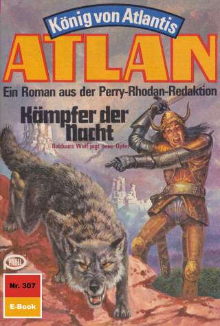 Hans Kneifel: Atlan 307: Kämpfer der Nacht