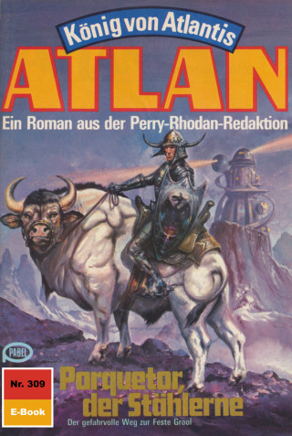 H.G. Francis: Atlan 309: Porquetor, der Stählerne