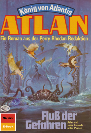 Harvey Patton: Atlan 329: Fluss der Gefahren