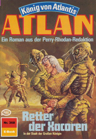 Peter Terrid: Atlan 368: Retter der Xacoren