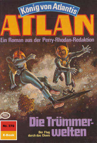 Hans Kneifel: Atlan 378: Die Trümmerwelten