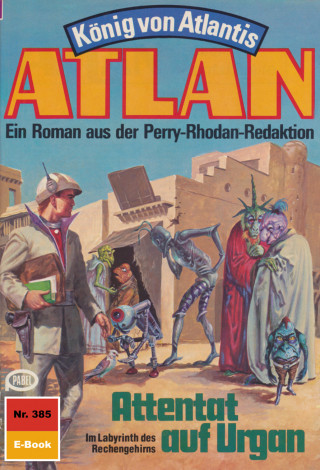 Kurt Mahr: Atlan 385: Attentat auf Urgan